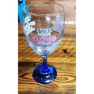 “A Meal Without Wine Is Called Breakfast”Novelty Ombré Base Wine Glass~10oz